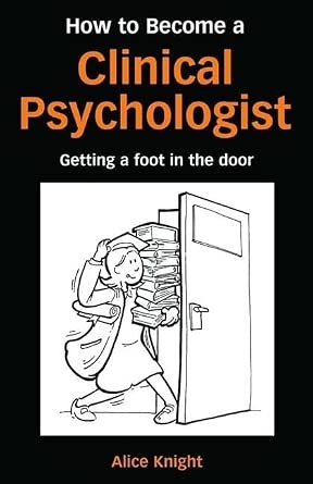 How to Become a Clinical Psychologist: Getting a Foot in the Door book cover
