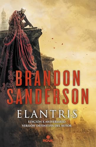 Elantris (edición décimo aniversario: versión definitiva del autor): Una novela del Cosmere (N...