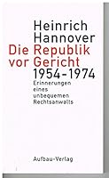 Die Republik vor Gericht: Erinnerungen eines unbequemen Rechtsanwalts 3351024800 Book Cover