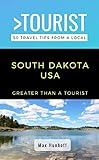 Greater Than a Tourist- South Dakota: 50 Travel Tips from a Local (Greater Than a Tourist United...