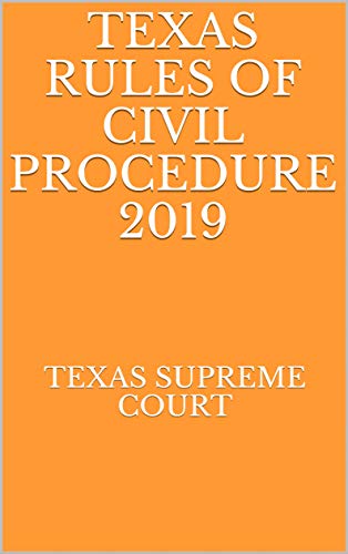 TEXAS RULES OF CIVIL PROCEDURE 2019 (English Edition) livre En ligne
