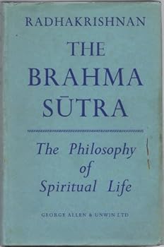 The Brahma Sutra - The philosophy of spiritual life.