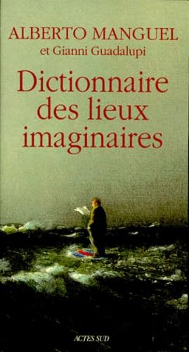 Dictionnaire des lieux imaginaires [French] 2742720162 Book Cover