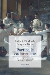 Vedi scheda su Amazon Particelle cadaveriche: Le infezioni ospedaliere uccidono