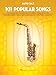 101 Popular Songs for Alto Sax | Sheet Music and Songbook for Solo Performance | Easy to Intermediate Pop Hits for Saxophone Players | Great for Practice, Lessons, and Music Teachers