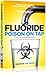Fluoride: Poison on Tap