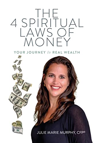 The 4 Spiritual Laws of Money: Your Journey to Real Wealth