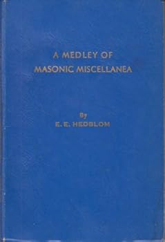 Hardcover A Medley of Masonic Miscellanea: Mostly superlatives, compartives and unusuals Book