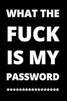 Algopix Similar Product 15 - What The Fuck Is My Password A
