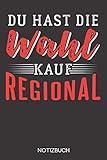  Du hast die Wahl - kauf regional.: Notizbuch mit 120 Karierten Seiten im Format A5 (6x9 Zoll)