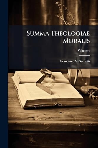 Summa Theologiae Moralis; Volume 4