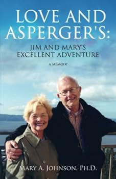 Paperback Love and Asperger's: Jim and Mary's Excellent Adventure Book
