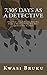 Produktbild 7,305 DAYS as A DETECTIVE: Why I Took a Female Prisoner Home;How Ghosts of Murdered Victims Help Police Apprehend their Assailants
