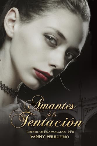 Amantes de la tentación (Libertinos Enamorados nº 14)