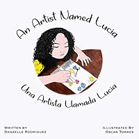 An Artist Named Lucia: Una Artista Llamada Lucia 1728809061 Book Cover