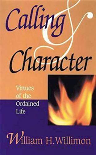 Calling & Character: Virtues of the Ordained Life