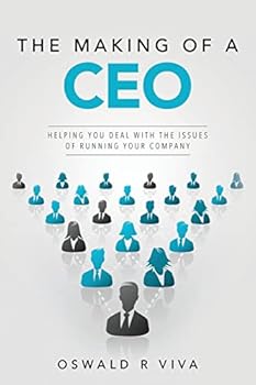 Paperback The Making of a CEO: Helping You Deal With The Issues Of Running Your Company Book