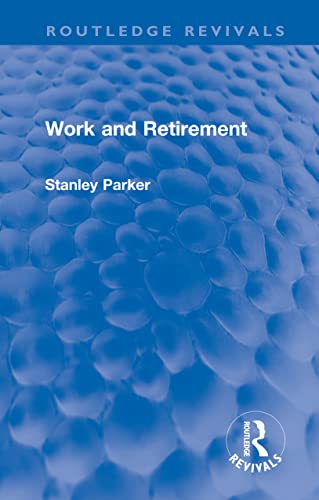 Work and Retirement (Routledge Revivals) (English Edition) - Parker, Stanley
