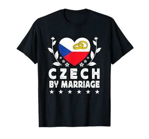 Czech by Marriage Czech Wife Husband Czech Republic Flag Camiseta