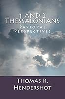 1 and 2 Thessalonians: Pastoral Perspectives 1517292352 Book Cover