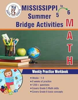 Paperback GRADES 5 to 6 : MISSISSIPPI Summer Math Bridge Activities (Mississippi State Test Prep by Math-Knots) Book