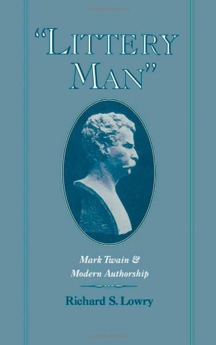 Littery Man: Mark Twain and Modern Authorship (... B011DBDVXW Book Cover