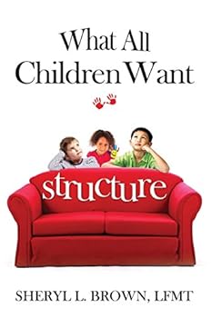 Paperback What All Children Want: Structure Book