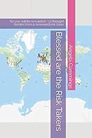 Blessed are the Risk Takers: for you will be rewarded--33 thought bombs from a seasoned risk taker 1726684237 Book Cover