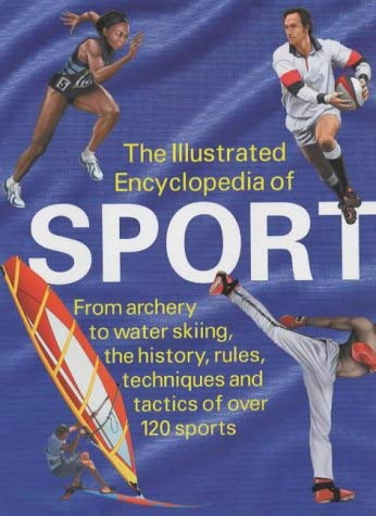 The Illustrated Encyclopedia of Sport: Amazon.co.uk: 9781854107923: Books
