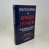 Encyclopedia of Jewish Humor: From Biblical Times to the Modern Age