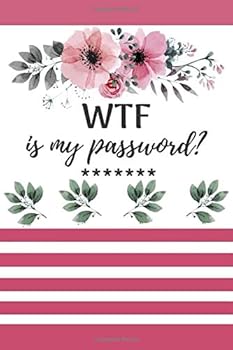 Paperback WTF is my password?: Funny Alphabetical Password Journal/Notebook/Organizer For Women/Men/Coworker/Friend/Student/Internet Password Organizer/Password Book/Log Book