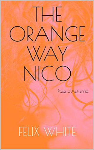 The Orange Way: NICO - Rose d'Autunno