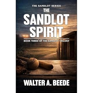 The Sandlot Spirit Audiobook By Walter Beede cover art