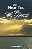  I Can Hear You With My Heart: Message Received