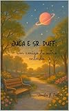  Juca e Sr. Duff : Um amigo de outro mundo (Portuguese Edition)