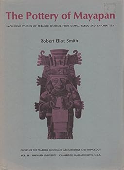 Paperback The Pottery of Mayapan Including Studies of Ceramic Material From Uxmal, Kabah and Chichen Itza (Volume 1 of 2) Book