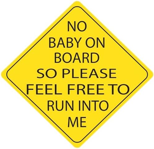 S.K Production No Baby On Board So Please Feel Free to Run Into Me Bumper Sticker Funny Sarcastic, No Paint Damage, Waterproof, UV-Protected for Car, Truck, Laptop Vinyl Decal 5" image 3