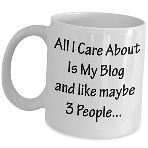 Funny Cute Gag for Blogger - All I Care About