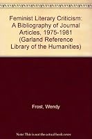 FEMINIST LITERARY CRITICISM (Garland Reference Library of the Humanities, Vol 784) 0824077881 Book Cover