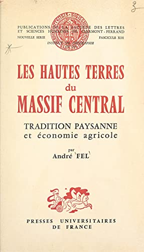 Les hautes terres du Massif Central: Tradition paysanne et économie agricole