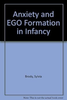 Paperback Anxiety and Ego Formation in Infancy Book