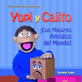 Diseño de la portada del título Yupi y Cajito &iexcl;Los Mejores Amigos del Mundo!