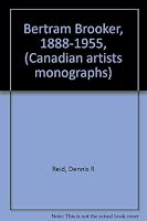 Bertram Brooker, 1888-1955, (Canadian artists monographs) 0888842422 Book Cover