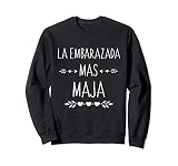Regalo para Embarazada - La Embarazada Mas Maja Sudadera