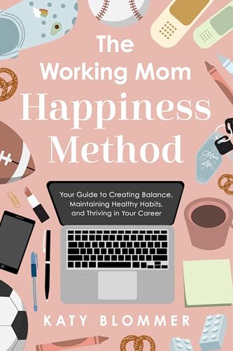 The Working Mom Happiness Method