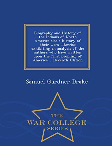 Biography and History of the Indians of North A... 1297475828 Book Cover