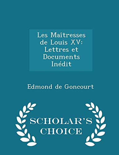 Les Ma?tresses de Louis XV: Lettres Et Document... 1297290070 Book Cover