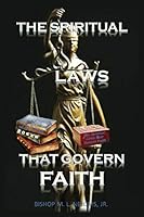 The Spiritual Laws that Govern Faith 147875303X Book Cover