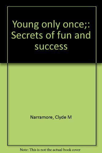 Young only once;: Secrets of fun and success B0006AVAQC Book Cover