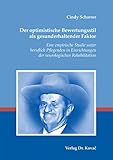 Der optimistische Bewertungsstil als gesunderhaltender Faktor: Eine empirische Studie unter beruflich Pflegenden in Einrichtungen der neurologischen Rehabilitation (Schriften zur Pflegewissenschaft)